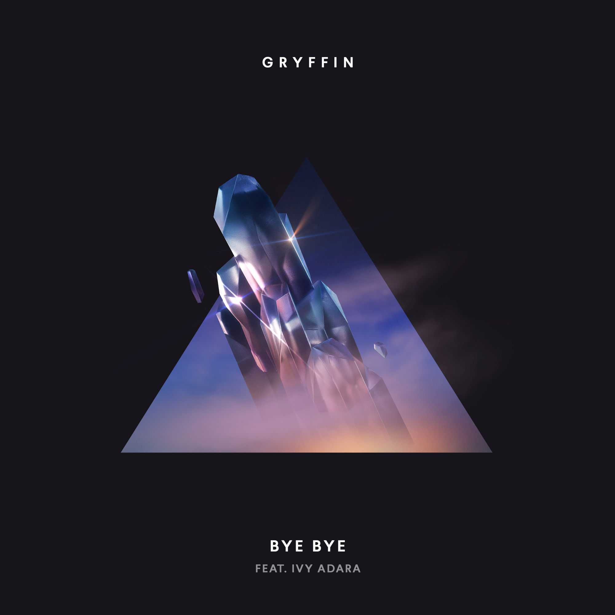 Gryffin Ft. Ivy Adara - Bye Bye